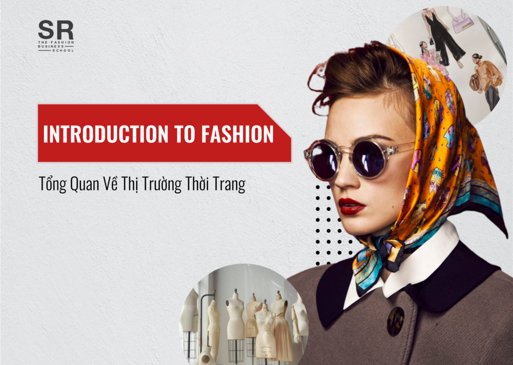 Introduction to Fashion Industry - SR Fashion Business School